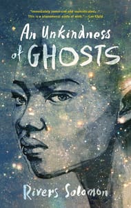 Akashic Books An Unkindness of Ghosts, by Rivers Solomon